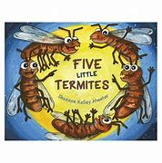 Five Little Termites By Shannon Kelley Atwater